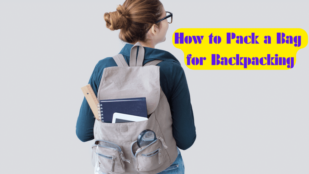 How-to-Pack-a-Bag-for-Backpacking